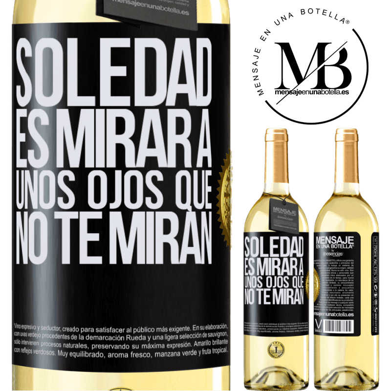 29,95 € Envío gratis | Vino Blanco Edición WHITE La soledad es mirar a unos ojos que no te miran Etiqueta Negra. Etiqueta personalizable Vino joven Cosecha 2025 Verdejo