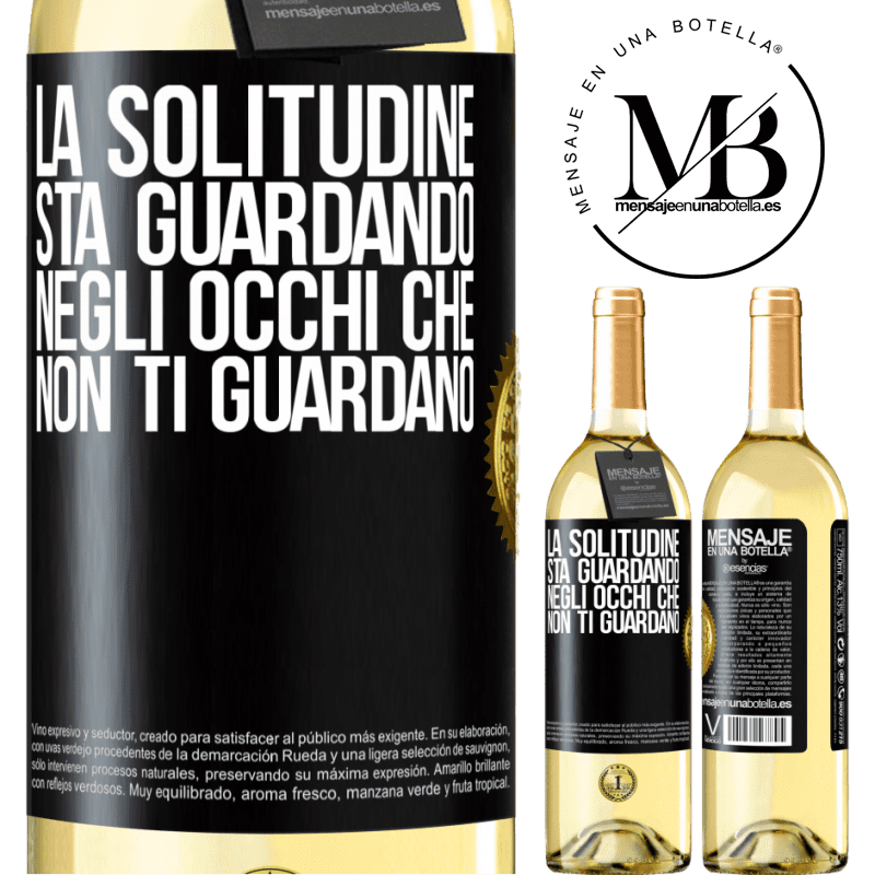 29,95 € Spedizione Gratuita | Vino bianco Edizione WHITE La solitudine sta guardando negli occhi che non ti guardano Etichetta Nera. Etichetta personalizzabile Vino giovane Raccogliere 2025 Verdejo