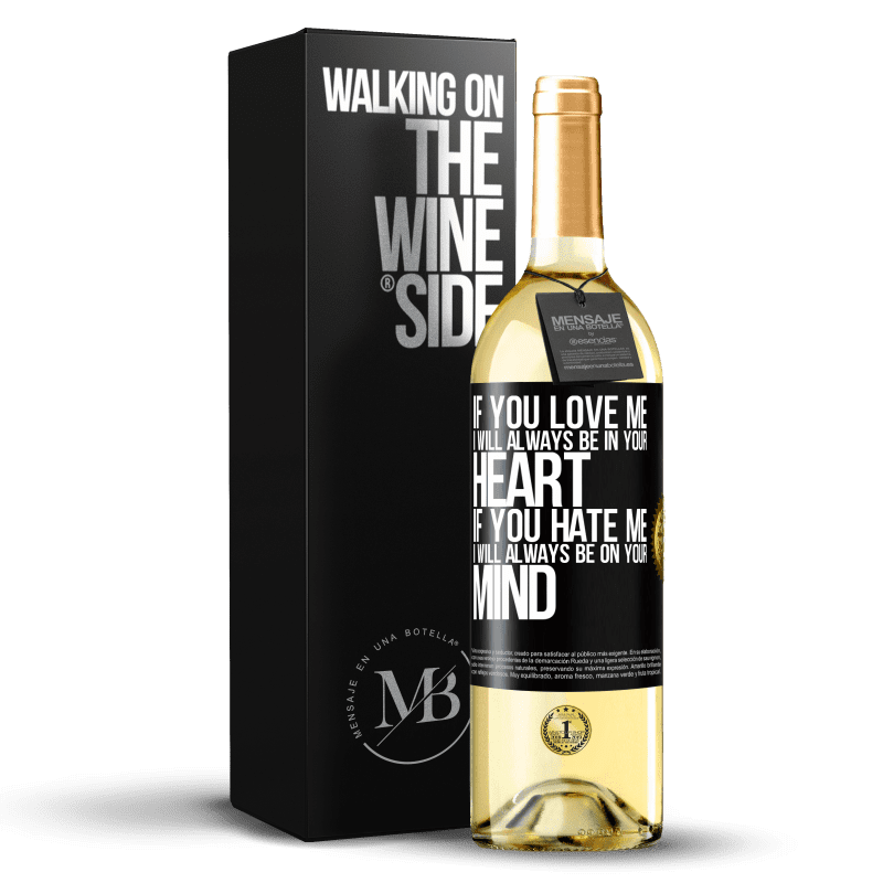 29,95 € Free Shipping | White Wine WHITE Edition If you love me, I will always be in your heart. If you hate me, I will always be on your mind Black Label. Customizable label Young wine Harvest 2024 Verdejo