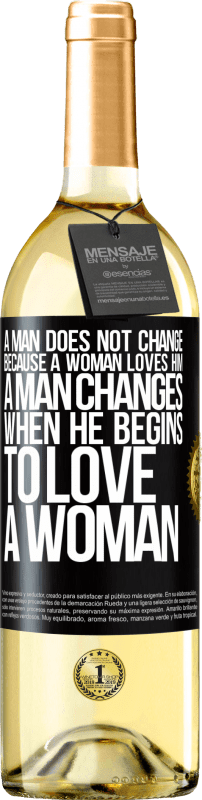 29,95 € | White Wine WHITE Edition A man does not change because a woman loves him. A man changes when he begins to love a woman Black Label. Customizable label Young wine Harvest 2024 Verdejo