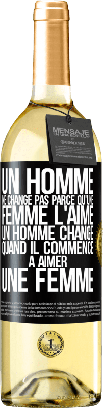 29,95 € | Vin blanc Édition WHITE Un homme ne change pas parce qu'une femme l'aime. Un homme change quand il commence à aimer une femme Étiquette Noire. Étiquette personnalisable Vin jeune Récolte 2024 Verdejo