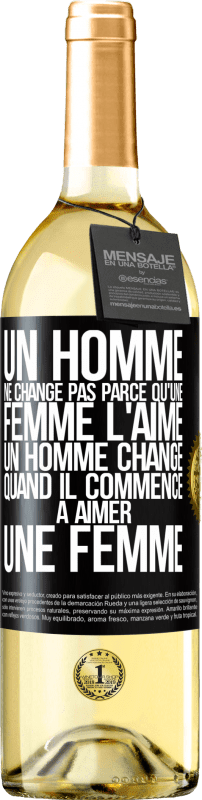 29,95 € Envoi gratuit | Vin blanc Édition WHITE Un homme ne change pas parce qu'une femme l'aime. Un homme change quand il commence à aimer une femme Étiquette Noire. Étiquette personnalisable Vin jeune Récolte 2025 Verdejo