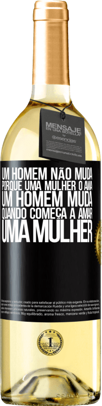 29,95 € | Vinho branco Edição WHITE Um homem não muda porque uma mulher o ama. Um homem muda quando começa a amar uma mulher Etiqueta Preta. Etiqueta personalizável Vinho jovem Colheita 2024 Verdejo