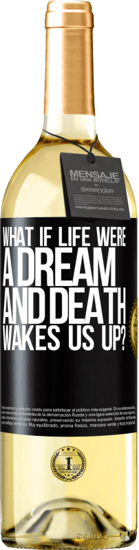 «人生が夢であり、死が私たちを目覚めさせたらどうなりますか？» WHITEエディション