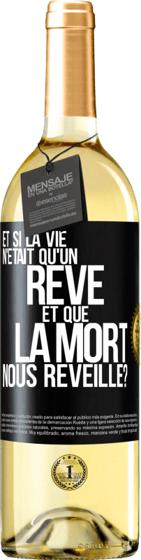 Envoi gratuit | Vin blanc Édition WHITE Et si la vie n'était qu'un rêve et que la mort nous réveille? Étiquette Noire. Étiquette personnalisable Vin jeune Récolte 2025 Verdejo