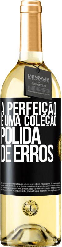 29,95 € | Vinho branco Edição WHITE A perfeição é uma coleção polida de erros Etiqueta Preta. Etiqueta personalizável Vinho jovem Colheita 2024 Verdejo