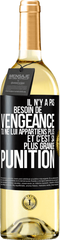 29,95 € | Vin blanc Édition WHITE Il n'y a pas besoin de vengeance. Tu ne lui appartiens plus et c'est sa plus grande punition Étiquette Noire. Étiquette personnalisable Vin jeune Récolte 2024 Verdejo