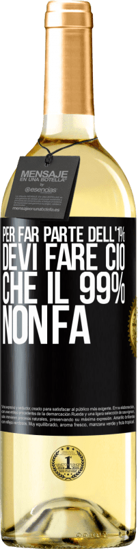 29,95 € | Vino bianco Edizione WHITE Per far parte dell'1% devi fare ciò che il 99% non fa Etichetta Nera. Etichetta personalizzabile Vino giovane Raccogliere 2024 Verdejo