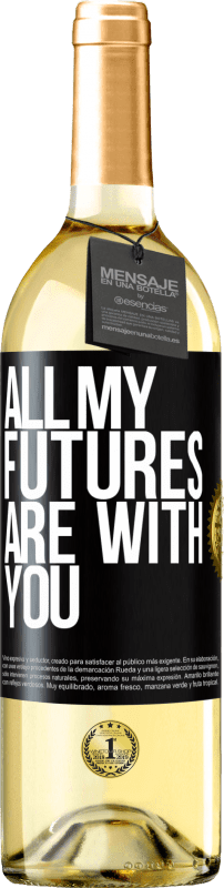 29,95 € | White Wine WHITE Edition All my futures are with you Black Label. Customizable label Young wine Harvest 2024 Verdejo