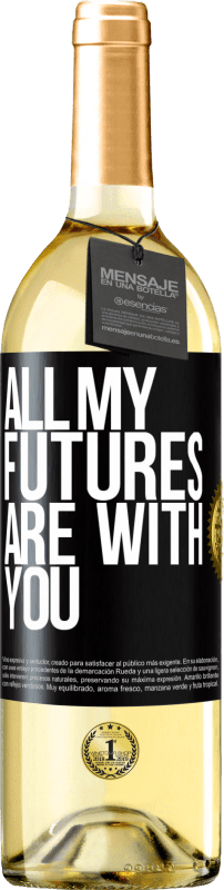 29,95 € Free Shipping | White Wine WHITE Edition All my futures are with you Black Label. Customizable label Young wine Harvest 2025 Verdejo