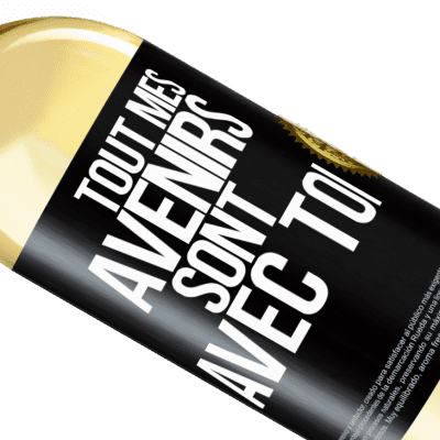 Expressions Uniques et Personnelles. «Tout mes avenirs sont avec toi» Édition WHITE