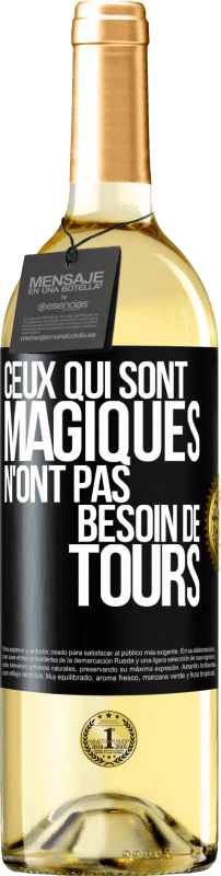 29,95 € | Vin blanc Édition WHITE Ceux qui sont magiques n'ont pas besoin de tours Étiquette Noire. Étiquette personnalisable Vin jeune Récolte 2024 Verdejo