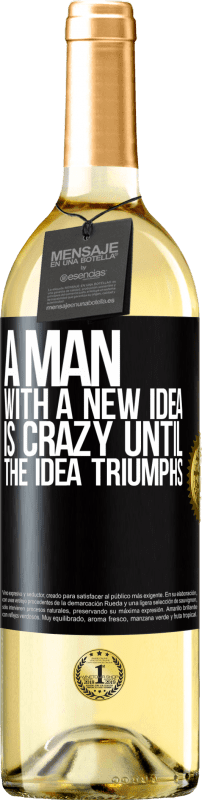 29,95 € | Белое вино Издание WHITE Человек с новой идеей сходит с ума, пока идея не победит Черная метка. Настраиваемая этикетка Молодое вино Урожай 2023 Verdejo