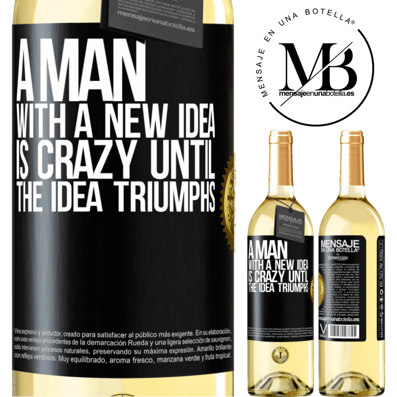 29,95 € Free Shipping | White Wine WHITE Edition A man with a new idea is crazy until the idea triumphs Black Label. Customizable label Young wine Harvest 2025 Verdejo