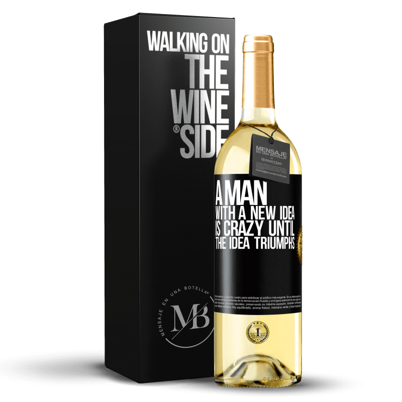 29,95 € Free Shipping | White Wine WHITE Edition A man with a new idea is crazy until the idea triumphs Black Label. Customizable label Young wine Harvest 2024 Verdejo