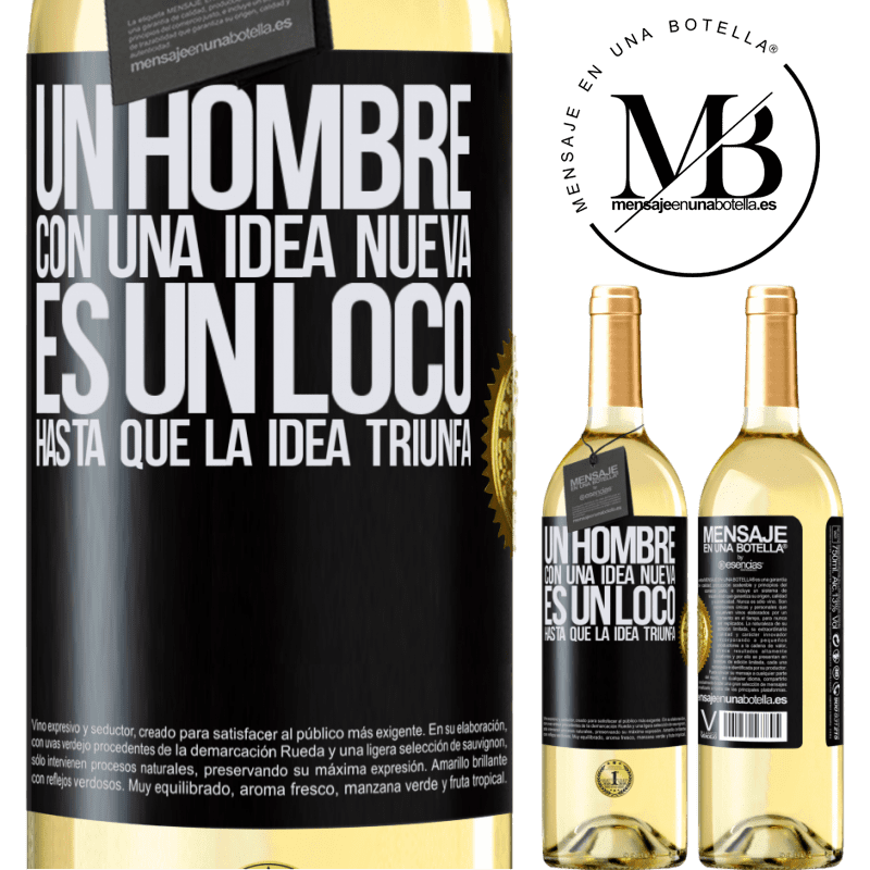 29,95 € Envío gratis | Vino Blanco Edición WHITE Un hombre con una idea nueva es un loco hasta que la idea triunfa Etiqueta Negra. Etiqueta personalizable Vino joven Cosecha 2025 Verdejo