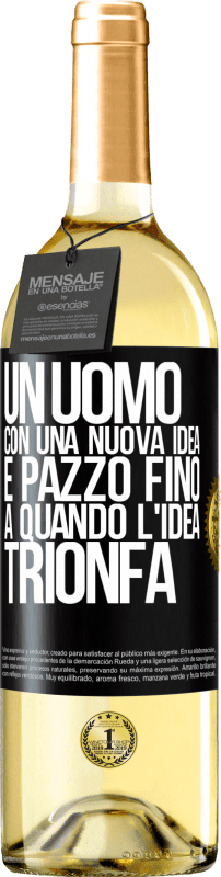 29,95 € | Vino bianco Edizione WHITE Un uomo con una nuova idea è pazzo fino a quando l'idea trionfa Etichetta Nera. Etichetta personalizzabile Vino giovane Raccogliere 2024 Verdejo