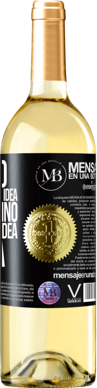 «Un uomo con una nuova idea è pazzo fino a quando l'idea trionfa» Edizione WHITE