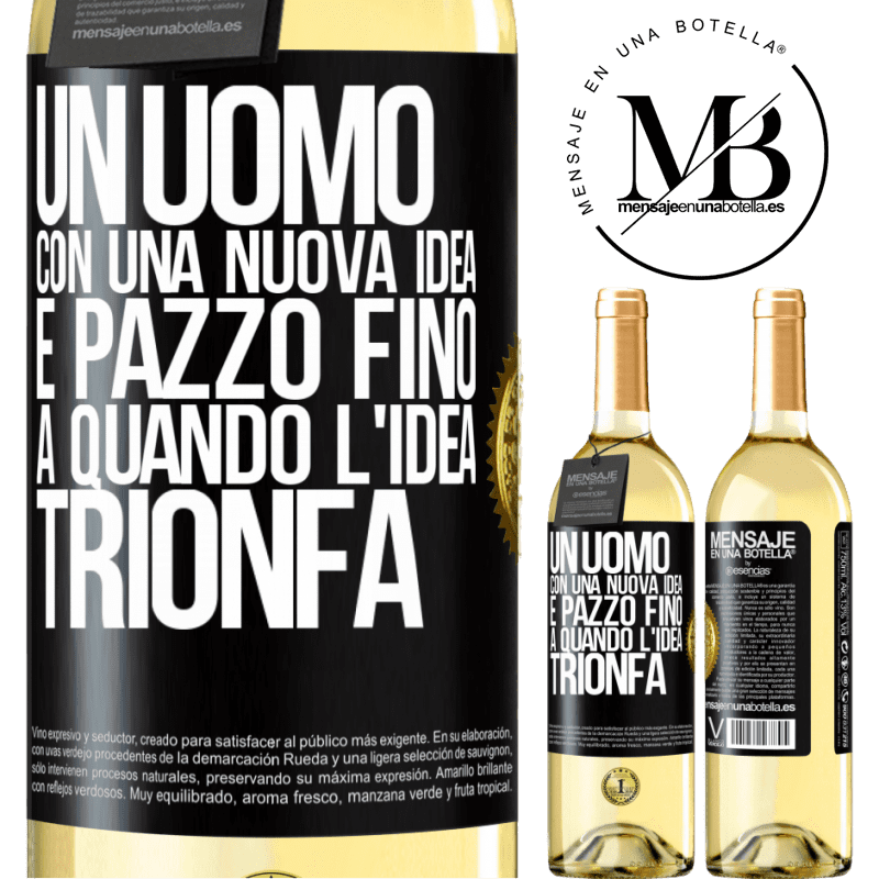 29,95 € Spedizione Gratuita | Vino bianco Edizione WHITE Un uomo con una nuova idea è pazzo fino a quando l'idea trionfa Etichetta Nera. Etichetta personalizzabile Vino giovane Raccogliere 2024 Verdejo