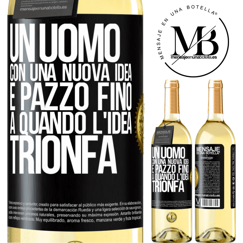 29,95 € Spedizione Gratuita | Vino bianco Edizione WHITE Un uomo con una nuova idea è pazzo fino a quando l'idea trionfa Etichetta Nera. Etichetta personalizzabile Vino giovane Raccogliere 2025 Verdejo