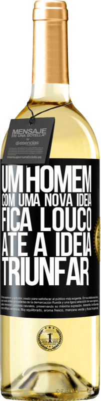 29,95 € Envio grátis | Vinho branco Edição WHITE Um homem com uma nova ideia fica louco até a idéia triunfar Etiqueta Preta. Etiqueta personalizável Vinho jovem Colheita 2024 Verdejo