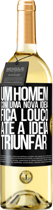 29,95 € Envio grátis | Vinho branco Edição WHITE Um homem com uma nova ideia fica louco até a idéia triunfar Etiqueta Preta. Etiqueta personalizável Vinho jovem Colheita 2025 Verdejo