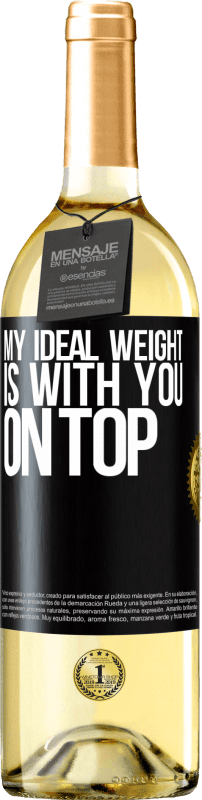 29,95 € Free Shipping | White Wine WHITE Edition My ideal weight is with you on top Black Label. Customizable label Young wine Harvest 2023 Verdejo