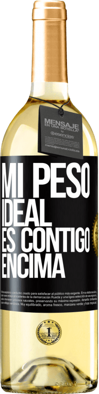 29,95 € | Vino Blanco Edición WHITE Mi peso ideal es contigo encima Etiqueta Negra. Etiqueta personalizable Vino joven Cosecha 2025 Verdejo