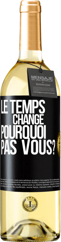 29,95 € Envoi gratuit | Vin blanc Édition WHITE Le temps change. Pourquoi pas vous? Étiquette Noire. Étiquette personnalisable Vin jeune Récolte 2025 Verdejo