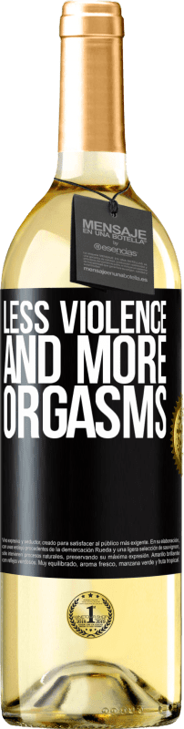 29,95 € Free Shipping | White Wine WHITE Edition Less violence and more orgasms Black Label. Customizable label Young wine Harvest 2025 Verdejo