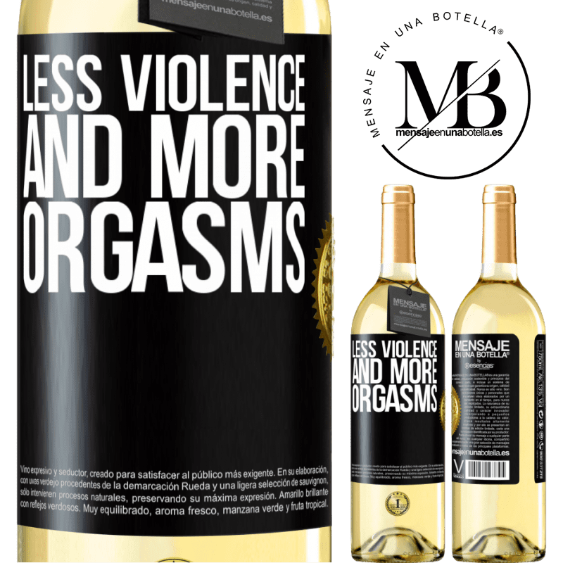 29,95 € Free Shipping | White Wine WHITE Edition Less violence and more orgasms Black Label. Customizable label Young wine Harvest 2022 Verdejo