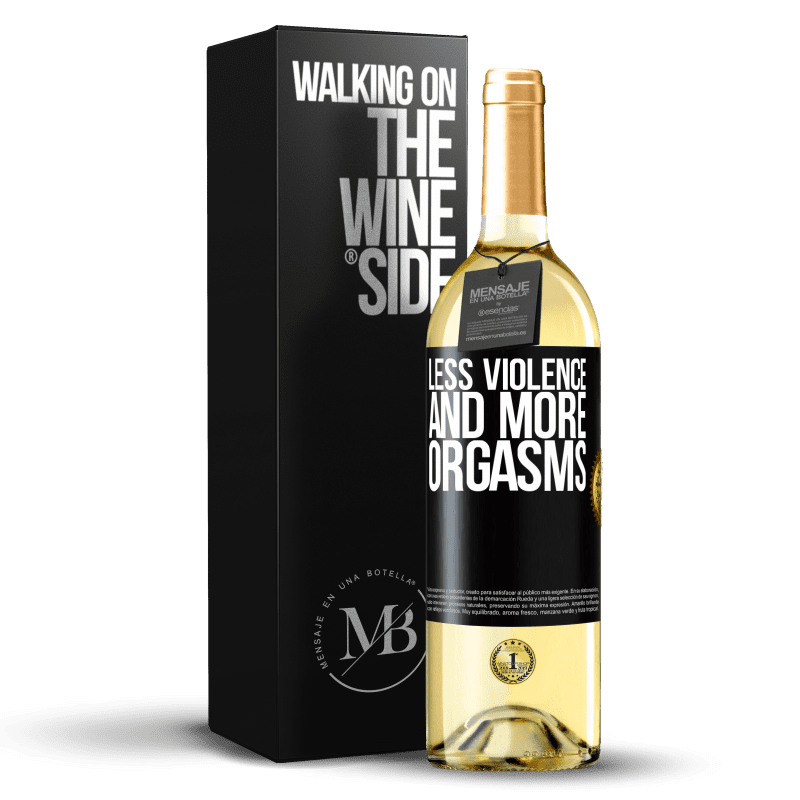 29,95 € Free Shipping | White Wine WHITE Edition Less violence and more orgasms Black Label. Customizable label Young wine Harvest 2024 Verdejo