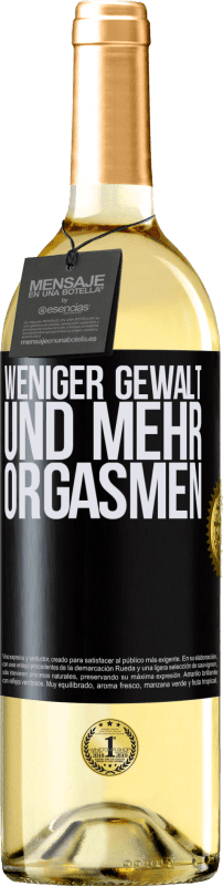 29,95 € Kostenloser Versand | Weißwein WHITE Ausgabe Weniger Gewalt und mehr Orgasmen Schwarzes Etikett. Anpassbares Etikett Junger Wein Ernte 2025 Verdejo