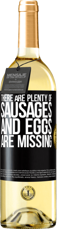 29,95 € Free Shipping | White Wine WHITE Edition There are plenty of sausages and eggs are missing Black Label. Customizable label Young wine Harvest 2025 Verdejo