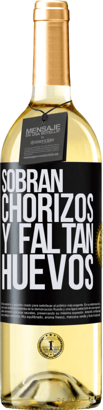 29,95 € | Vino Blanco Edición WHITE Sobran chorizos y faltan huevos Etiqueta Negra. Etiqueta personalizable Vino joven Cosecha 2023 Verdejo