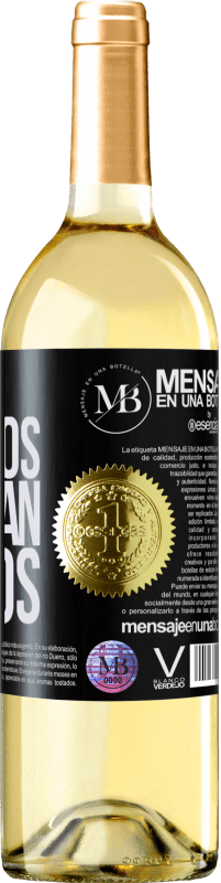 «Sobran chorizos y faltan huevos» Edición WHITE