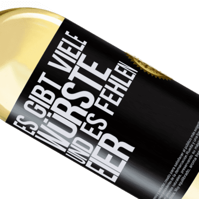 Einzigartige und Persönliche Ausdrücke. «Es gibt viele Würste und es fehlen Eier» WHITE Ausgabe