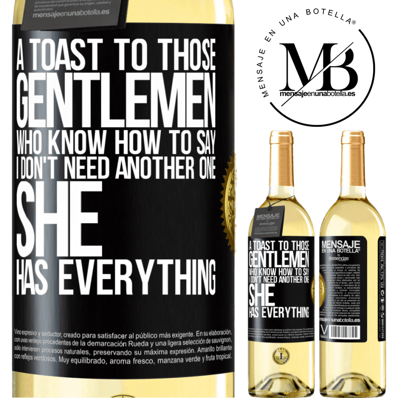 29,95 € Free Shipping | White Wine WHITE Edition A toast to those gentlemen who know how to say I don't need another one, she has everything Black Label. Customizable label Young wine Harvest 2022 Verdejo