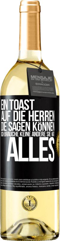 29,95 € | Weißwein WHITE Ausgabe Ein Toast auf die Herren, die sagen können: Ich brauche keine andere, sie hat alles Schwarzes Etikett. Anpassbares Etikett Junger Wein Ernte 2025 Verdejo