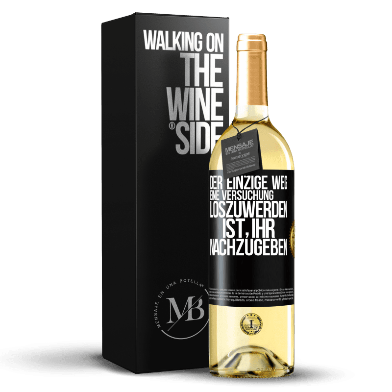 29,95 € Kostenloser Versand | Weißwein WHITE Ausgabe Der einzige Weg, eine Versuchung loszuwerden, ist, ihr nachzugeben Schwarzes Etikett. Anpassbares Etikett Junger Wein Ernte 2023 Verdejo