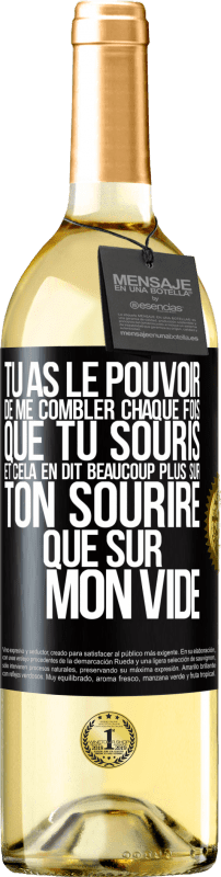 29,95 € | Vin blanc Édition WHITE Tu as le pouvoir de me combler chaque fois que tu souris et cela en dit beaucoup plus sur ton sourire que sur mon vide Étiquette Noire. Étiquette personnalisable Vin jeune Récolte 2024 Verdejo