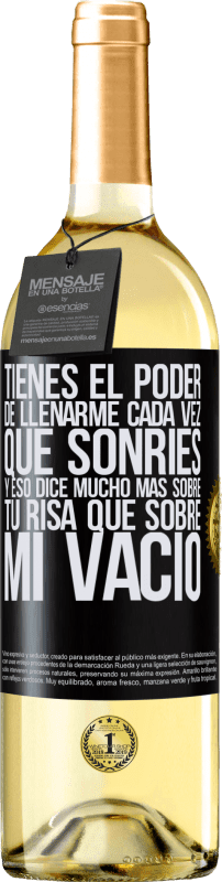 29,95 € | Vino Blanco Edición WHITE Tienes el poder de llenarme cada vez que sonríes, y eso dice mucho más sobre tu risa que sobre mi vacío Etiqueta Negra. Etiqueta personalizable Vino joven Cosecha 2024 Verdejo