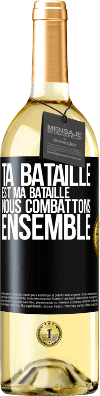 29,95 € Envoi gratuit | Vin blanc Édition WHITE Ta bataille est ma bataille. Nous combattons ensemble Étiquette Noire. Étiquette personnalisable Vin jeune Récolte 2024 Verdejo