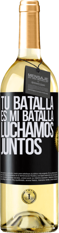 Envío gratis | Vino Blanco Edición WHITE Tu batalla es mi batalla. Luchamos juntos Etiqueta Negra. Etiqueta personalizable Vino joven Cosecha 2023 Verdejo