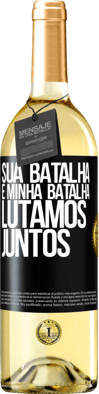 Envio grátis | Vinho branco Edição WHITE Sua batalha é minha batalha. Lutamos juntos Etiqueta Preta. Etiqueta personalizável Vinho jovem Colheita 2023 Verdejo