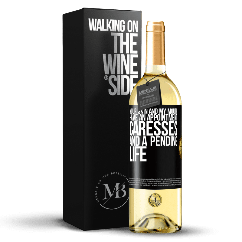 29,95 € Free Shipping | White Wine WHITE Edition Your skin and my mouth have an appointment, caresses, and a pending life Black Label. Customizable label Young wine Harvest 2024 Verdejo