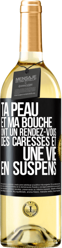 29,95 € Envoi gratuit | Vin blanc Édition WHITE Ta peau et ma bouche ont un rendez-vous, des caresses et une vie en suspens Étiquette Noire. Étiquette personnalisable Vin jeune Récolte 2025 Verdejo