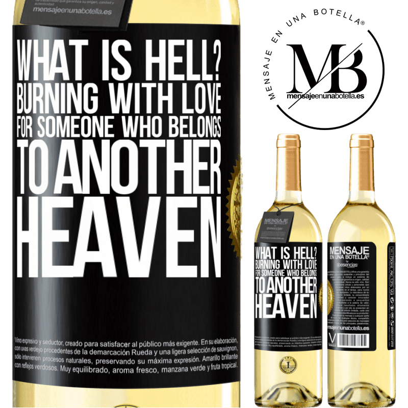 29,95 € Free Shipping | White Wine WHITE Edition what is hell? Burning with love for someone who belongs to another heaven Black Label. Customizable label Young wine Harvest 2022 Verdejo