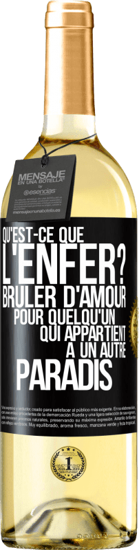 29,95 € | Vin blanc Édition WHITE Qu'est-ce que l'enfer? Brûler d'amour pour quelqu'un qui appartient à un autre paradis Étiquette Noire. Étiquette personnalisable Vin jeune Récolte 2024 Verdejo