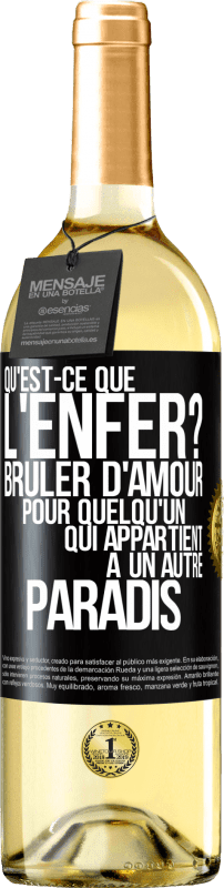 29,95 € | Vin blanc Édition WHITE Qu'est-ce que l'enfer? Brûler d'amour pour quelqu'un qui appartient à un autre paradis Étiquette Noire. Étiquette personnalisable Vin jeune Récolte 2025 Verdejo